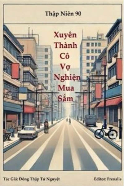 Thập Niên 90: Xuyên Thành Cô Vợ Nghiện Mua Sắm