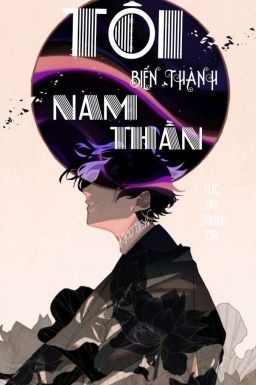 Tôi Biến Thành Nam Thần