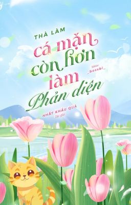 Thà Làm Cá Mặn Còn Hơn Làm Phản Diện