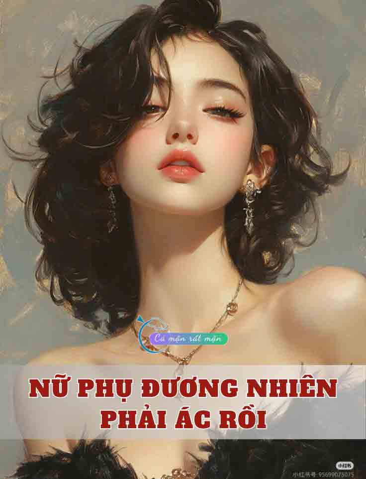 Nữ Phụ Đương Nhiên Phải Ác Rồi