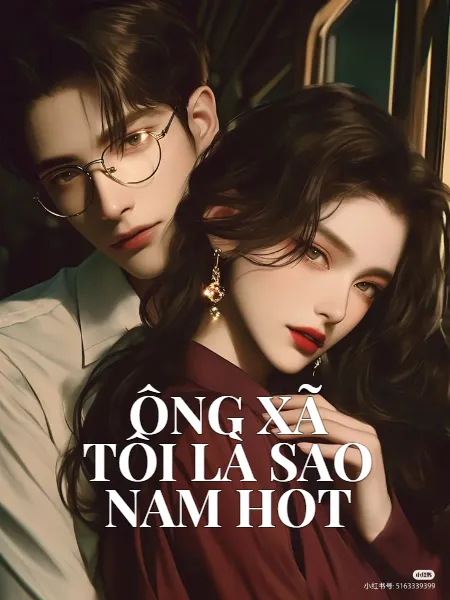 Ông Xã Tôi Là Sao Nam Hot