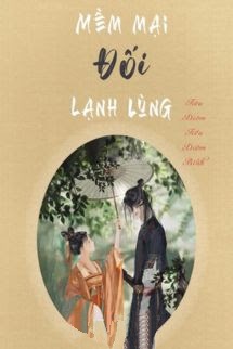 Mềm Mại Đối Lạnh Lùng - Tiêu Diêm Tiểu Điềm Bính