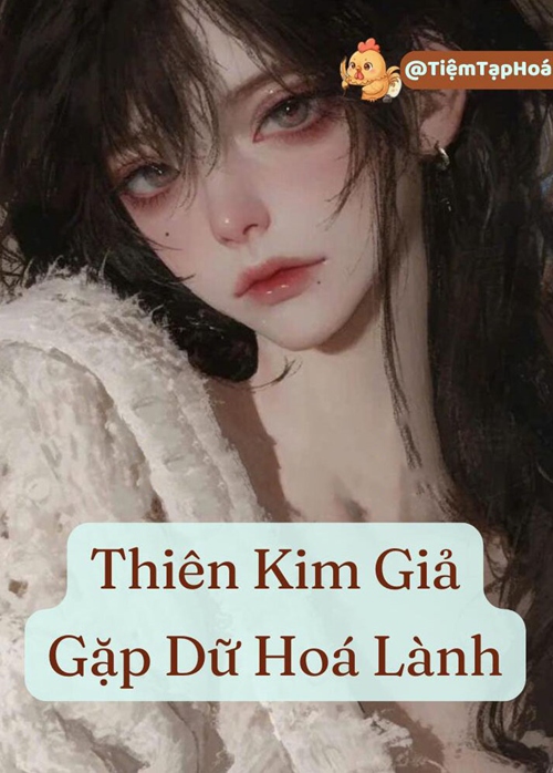 Thiên Kim Giả Gặp Dữ Hoá Lành