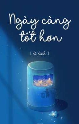 Ngày Càng Tốt Hơn - Kỉ Kinh