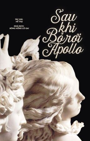 Sau Khi Bỏ Rơi Apollo - Hề Thụ