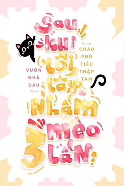 Sau Khi Tôi Lấy Nhầm Mèo Ba Lần