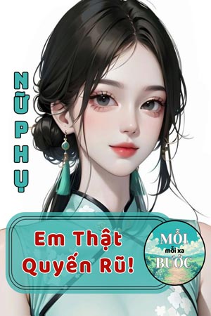 Nữ Phụ, Em Thật Quyến Rũ - Ngân Hắc Sắc