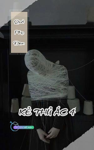 Quả Phụ Đen - Kẻ Thủ Ác 4