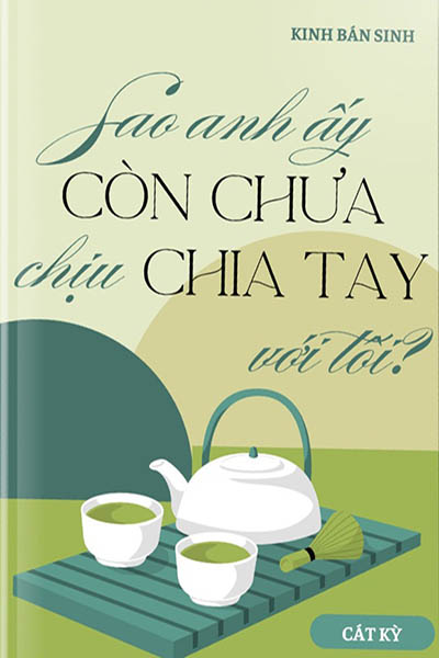 Sao Anh Ấy Còn Chưa Chịu Chia Tay Với Tôi?