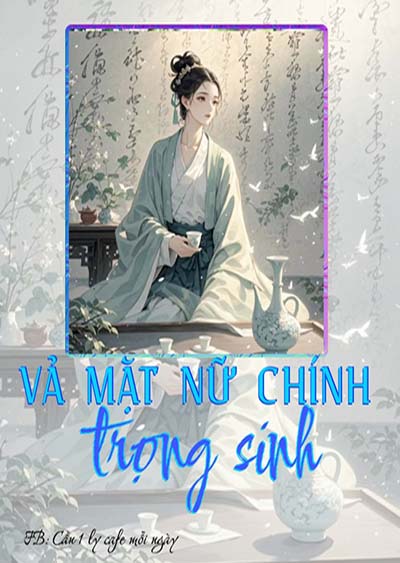 Vả Mặt Nữ Chính Trọng Sinh