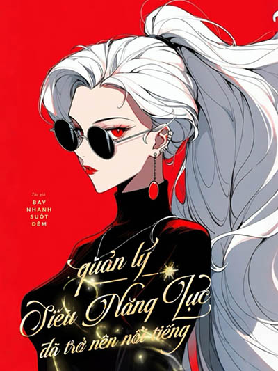 Quản Lý Siêu Năng Lực Đã Trở Nên Nổi Tiếng