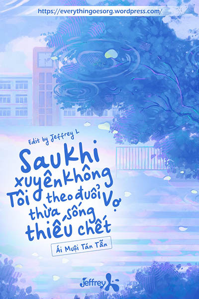 Sau Khi Xuyên Không Tôi Theo Đuổi Vợ Thừa Sống Thiếu Chết