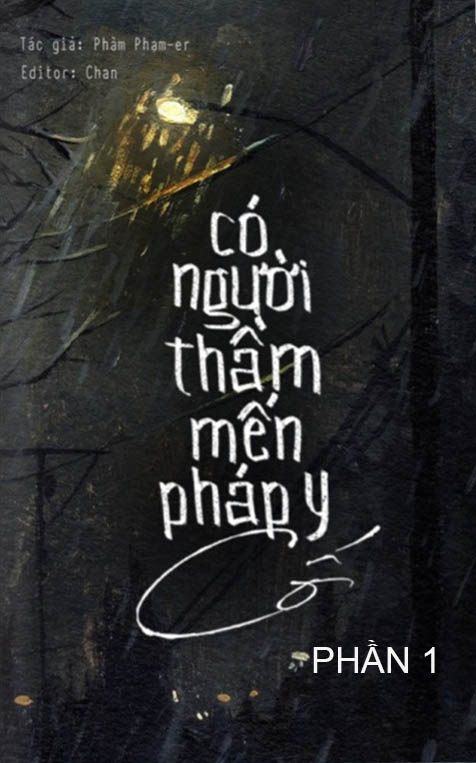 Có Người Thầm Mến Pháp Y Cố Phần 1