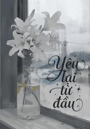 Yêu Lại Từ Đầu - Chủng Qua