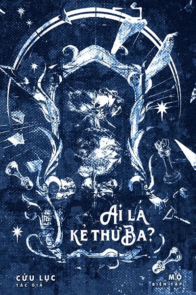 Ai Là Kẻ Thứ Ba - Cửu Lục