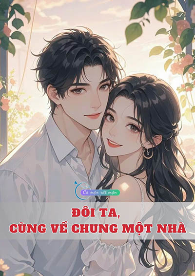 Đôi Ta, Cùng Về Chung Một Nhà