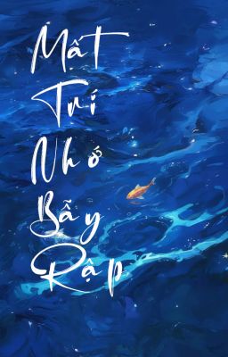 Mất Trí Nhớ Bẫy Rập - Hải Diêm Tạp Mạn Quất