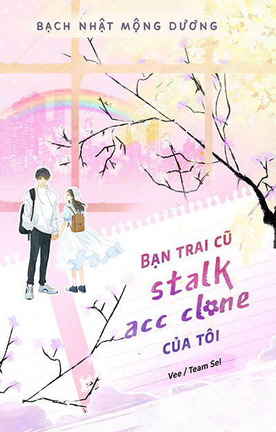Bạn Trai Cũ Stalk Acc Clone Của Tôi