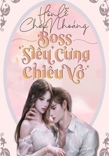 Hôn Lễ Chớp Nhoáng: Boss Siêu Cưng Chiều Vợ