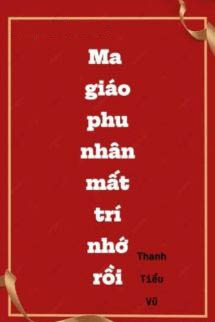 Ma Giáo Phu Nhân Mất Trí Nhớ Rồi
