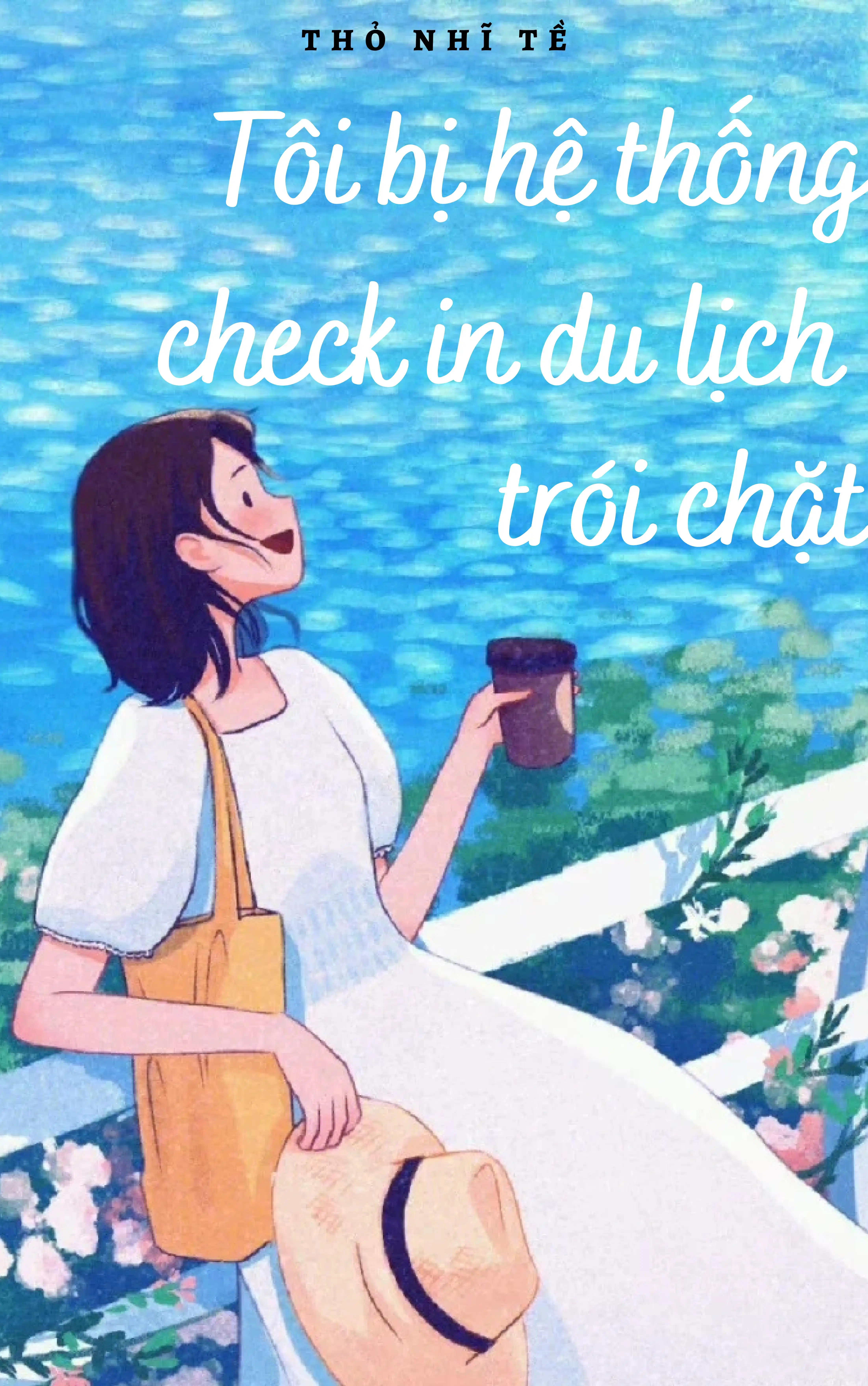 Tôi Bị Hệ Thống Check In Du Lịch Trói Chặt