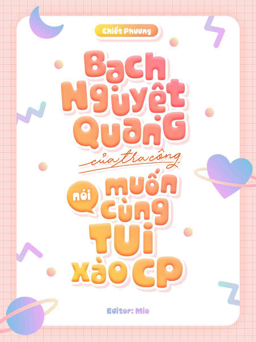 Bạch Nguyệt Quang Của Tra Công Nói Muốn Cùng Tôi Xào CP