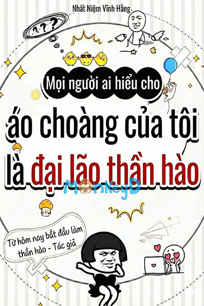 Mọi Người Ai Hiểu Cho, Áo Choàng Của Tôi Là Đại Lão Hào