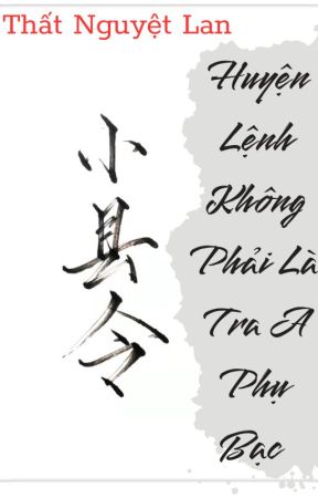 Huyện Lệnh Không Phải Là Tra A Phụ Bạc