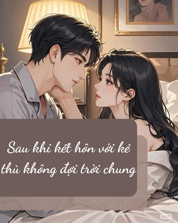 Sau Khi Kết Hôn Với Kẻ Thù Không Đội Trời Chung