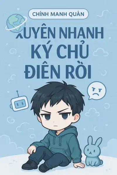 Xuyên Nhanh: Ký Chủ Điên Rồi