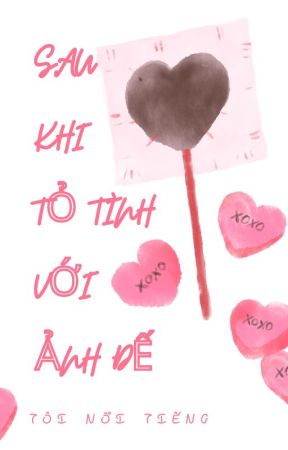 Sau Khi Tỏ Tình Với Ảnh Đế, Tôi Nổi Tiếng