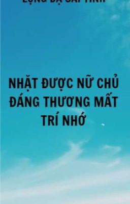 Nhặt Được Nữ Chủ Đáng Thương Mất Trí Nhớ
