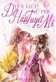 Đổi Kiếp Nữ Phụ: Đế Hậu Tuyệt Mĩ