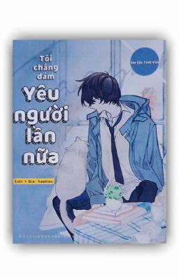 Tôi Chẳng Dám Yêu Người Lần Nữa