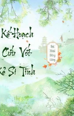 Kế Hoạch Cứu Vớt Kẻ Si Tình