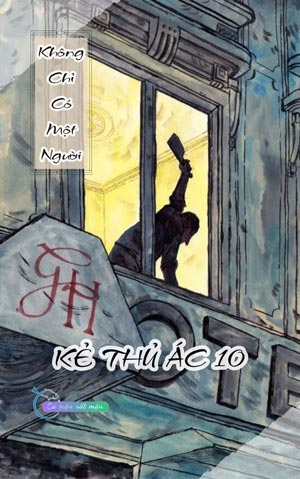 Không Chỉ Có Một Người - Kẻ Thủ Ác 10