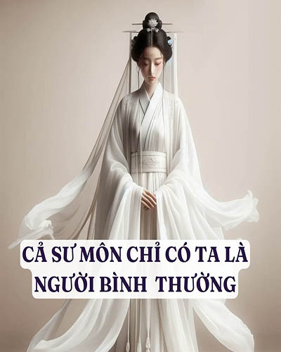 Cả Sư Môn Chỉ Có Ta Là Người Bình Thường