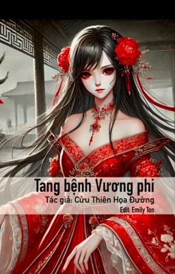 Tang Bệnh Vương Phi - Cửu Thiên Hoạ Đường