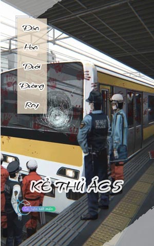 Đóa Hoa Dưới Đường Ray - Kẻ Thủ Ác 5