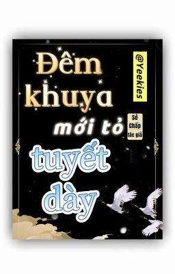 Đêm Khuya Mới Tỏ Tuyết Dày