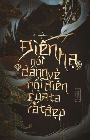 Điện Hạ Nói Dáng Vẻ Nổi Điên Của Ta Rất Đẹp