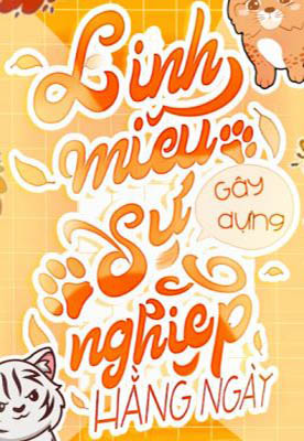 Linh Miêu Gây Dựng Sự Nghiệp Hằng Ngày