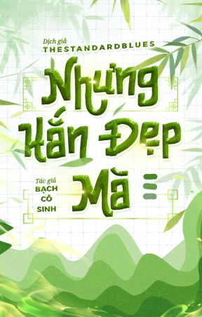 Nhưng Hắn Đẹp Mà - Bạch Cô Sinh