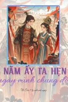 Năm Ấy Ta Hẹn Ngày Mình Chung Đôi