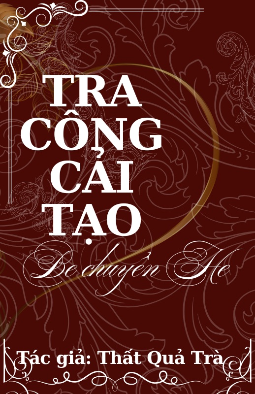 Tra Công Cải Tạo, BE Chuyển HE