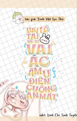 Bại Lộ Tai Thỏ Sẽ Bị Vai Ác Âm U Điên Cuồng Ăn Mất