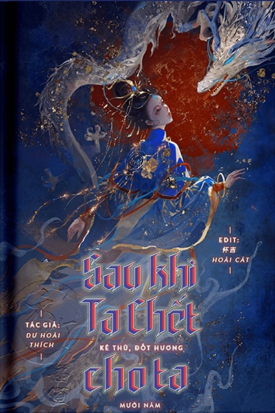 Sau Khi Chết, Kẻ Thù Đốt Hương Mười Năm Cho Ta