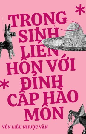 Trọng Sinh Liên Hôn Với Đỉnh Cấp Hào Môn
