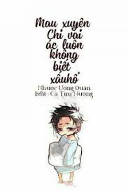 Mau Xuyên Chi Vai Ác Luôn Không Biết Xấu Hổ