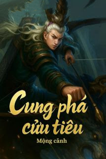 Cung Phá Cửu Tiêu - Mộng Cảnh